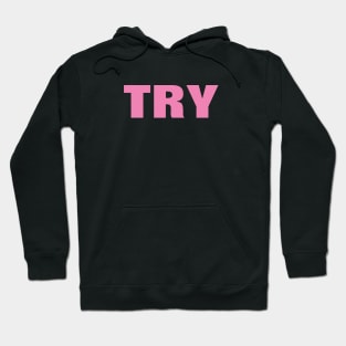 Try Word - Simple Pink Text Hoodie